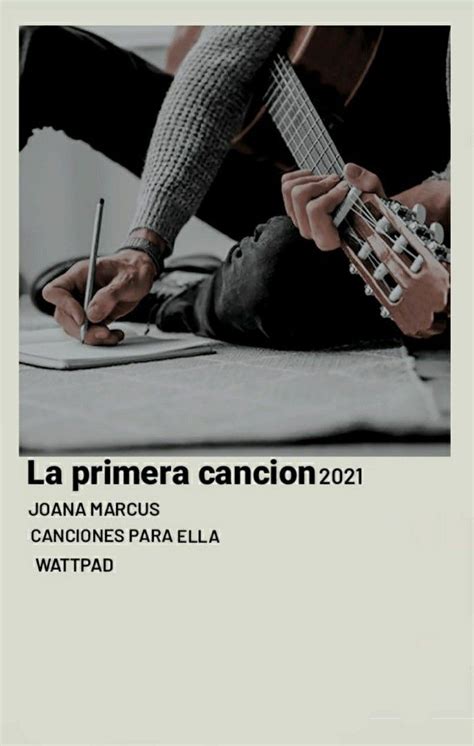 La Primera Cancion Joana Marcus Wattpad Canciones Wattpad Libros