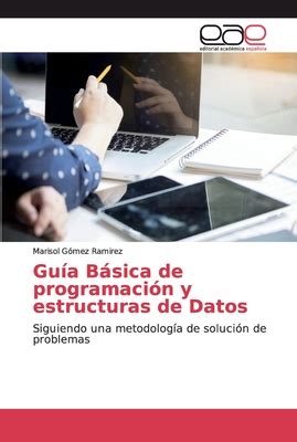 Gu a Bßsica de programaci n y estructuras de Datos by Marisol G mez