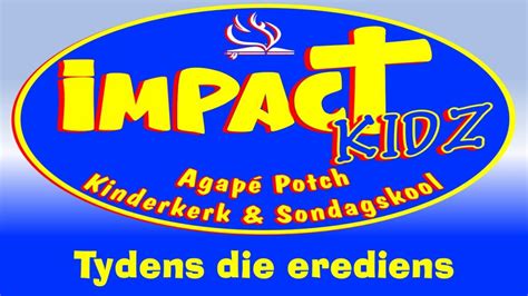 Impact Kidz Kinderkerk En Sondagskool Agape Gemeente Potchefstroom