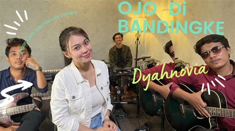 OJO DI BANDINGKE DYAH NOVIA ABAH LALA Live Musik Cover YouTube