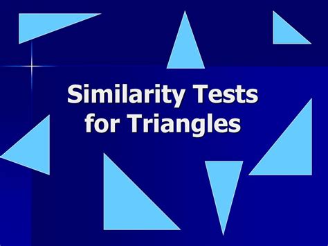 Similarity Tests For Triangles Ppt Download