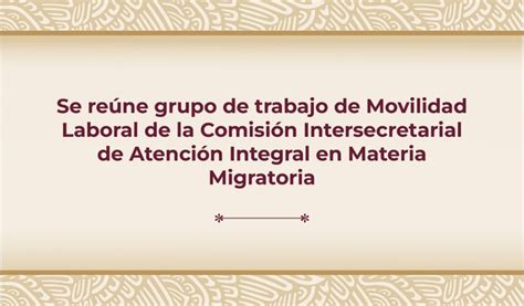 Se Reúne Grupo De Trabajo De Movilidad Laboral De La Comisión