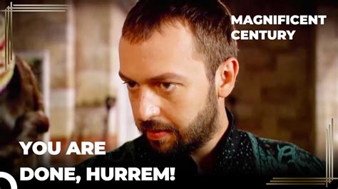 Ibrahim Learned About Hurrem S Old Relationship Magnificent Century