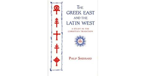 The Greek East And The Latin West A Study In Christian Tradition By