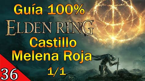 36 Elden Ring Guía 100 Castillo Melena roja Parte 1 1 YouTube