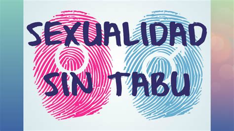 Sexualidad Sin Tabu By Monica Suarez On Prezi