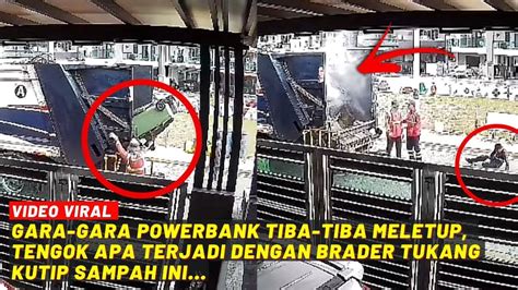 GARA GARA POWERBANK TIBA TIBA MELETUP TENGOK APA JADI DEKAT BRADER