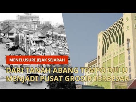 Pasar Tanah Abang Saksi Bisu Sejarah Dan Perkembangan Jakarta Sejarah