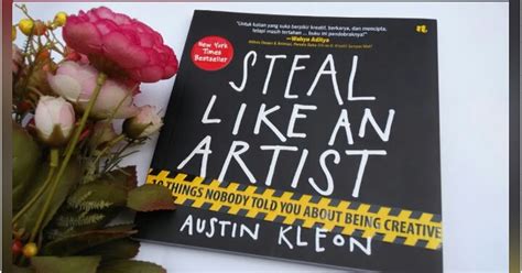 Sandraartsense Resensi Buku Steal Like An Artist Karya Austin Kleon