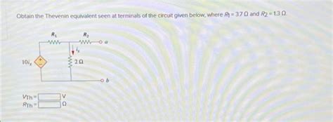 Solved Obtain The Thevenin Equivalent Seen At Terminals Of Chegg