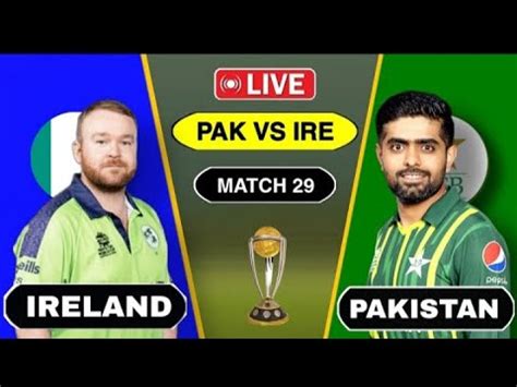 Watch Today Pakistan Vs Ireland T20 World Cup Match 2024 Pak Vs Ire