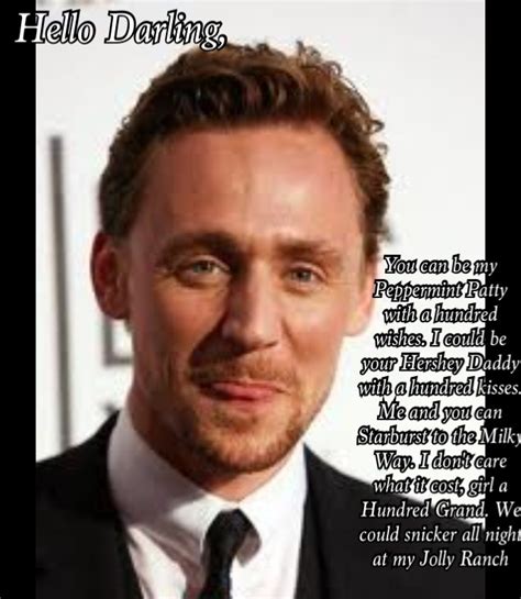 Tom Hiddleston Hello Darling • It’s Like Candy