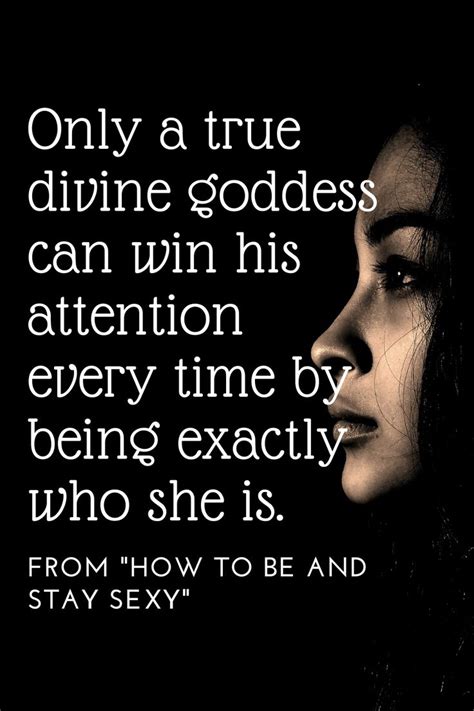 Only A True Divine Goddess Can Win His Attention Every Time By Being