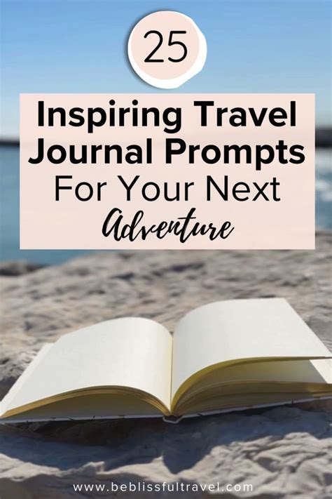 Journaling Journeys 25 Prompts To Inspire Your Next Travel Adventure