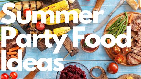 Summer Party Food Ideas | The Bolt