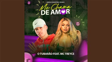 Me Chama De Amor Arrochadeira Remix Youtube Music