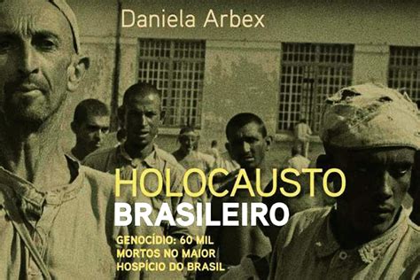 Quer Saber Holocausto Brasileiro Ou Document Rio Baseado No Livro