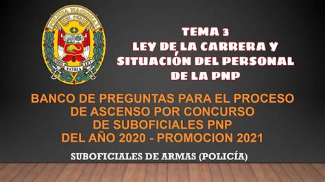 EXAMEN DE ASCENSO PNP 2020 SUBOFICIALES DE ARMAS 3 LEY DE LA CARRERA