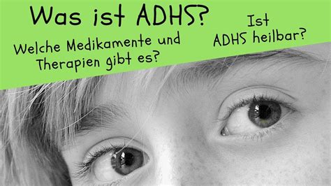 Was Ist ADHS Ist ADHS Heilbar Welche Medikamente Und Therapien Gibt