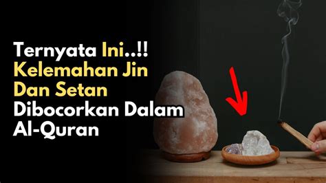 Ini Kelemahan Setan Dan Jin Yang Disebutkan Rasulullah Dan Al Quran