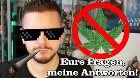 Sollte Cannabis Legalisiert Werden Eure Fragen Meine Antworten