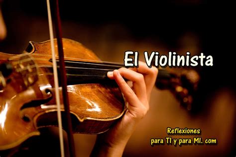 Reflexiones Para Ti Y Para M El Violinista Reflexi N