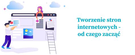 Tworzenie Stron Internetowych Od Czego Zacz Blog Kobosystem