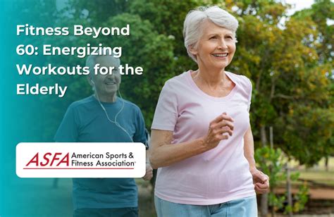 Fitness Beyond 60: Energizing Workouts for the Elderly