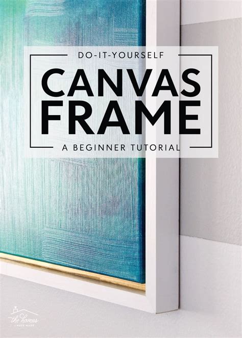 Easy DIY Canvas Art Frame - The Homes I Have Made | Diy canvas frame ...