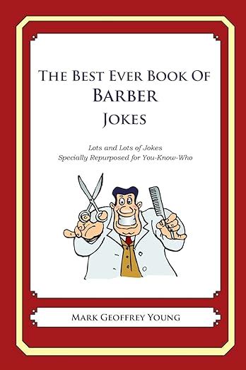 The Best Ever Book Of Barber Jokes Lots And Lots Of Jokes Specially