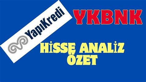 Ykbnk Hisse Analiz Yorum Yapi Kred Bankasi Borsa Ykbnk