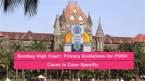 Bombay High Court: Privacy Guidelines for POSH Cases is Case-Specific