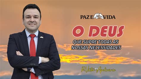 O Deus Que Supre Todas As Nossas Necessidades Pr Victor Apolin Rio