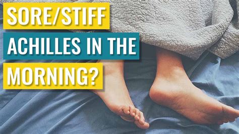 Sore Or Stiff Achilles Tendon In The Morning Its Not Tearing Here Are The Causes And Treatment