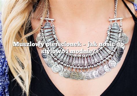 Muszlowy Pier Cionek Jak Nosi Go Stylowo I Modnie Rings Pl