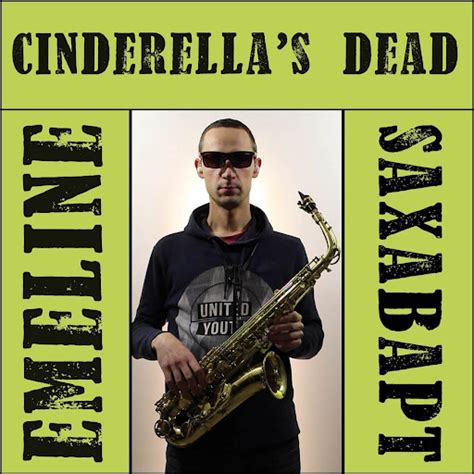 Cinderella S Dead A Saxappella Version Youtube Music