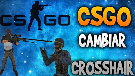 COMO CAMBIAR LA MIRA EN CSGO YouTube