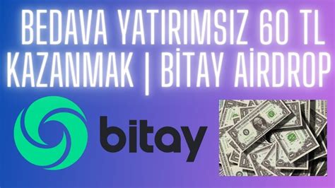 Bedava Yatırımsız 60 TL Kazanmak Bitay Airdrop İnternetten Para