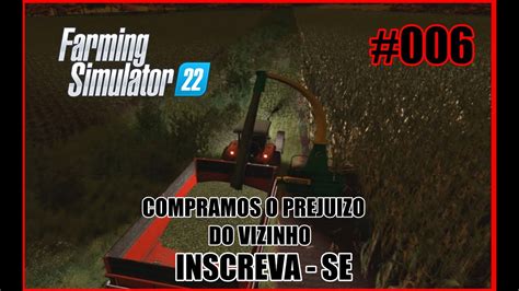 SITIO BONFIM 006 COMPRAMOS O PREJUIZO DO VIZINHO FARMING SIMULATOR