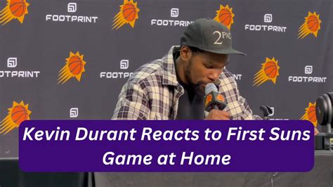 Kevin Durant Reacts To Suns Home Debut Sports Illustrated Inside The Suns News Analysis And More