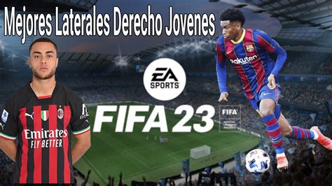 Laterales Derechos Jovenes Promesas Fifa 23 Modo Carrera Youtube