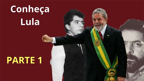 Conhe A A Trajet Ria De Lula At A Presid Ncia Parte Youtube