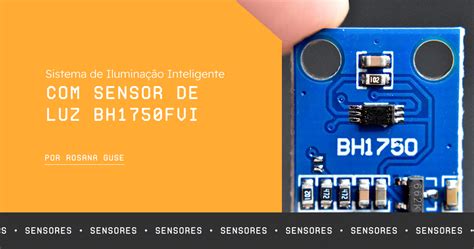 Sistema De Iluminação Inteligente Com Sensor De Luz Bh1750fvi Makerhero