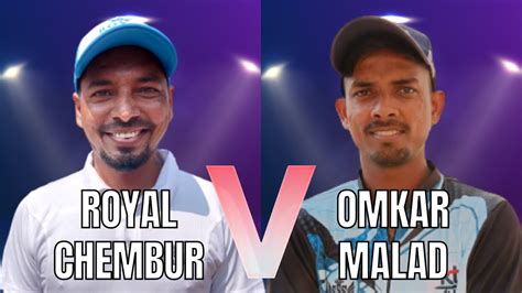 Omkar Malad Vs Royal Chembur Best Vs Best Cricfever Youtube