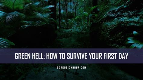 Green Hell How To Survive Your First Day