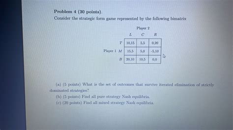 Solved Problem 4 30 Points Consider The Strategic Form