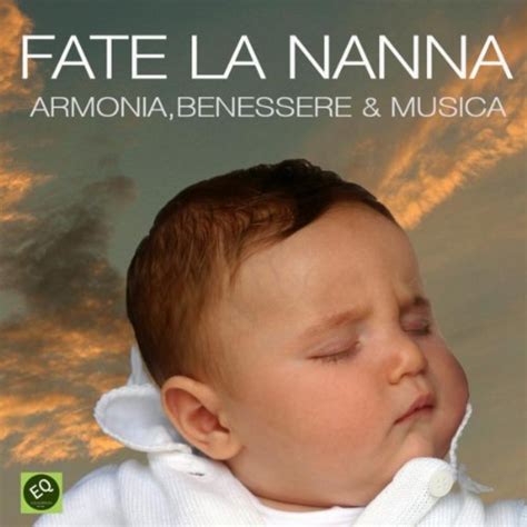 Écouter Fate la nanna Musica per rilassare il vostro bambino de