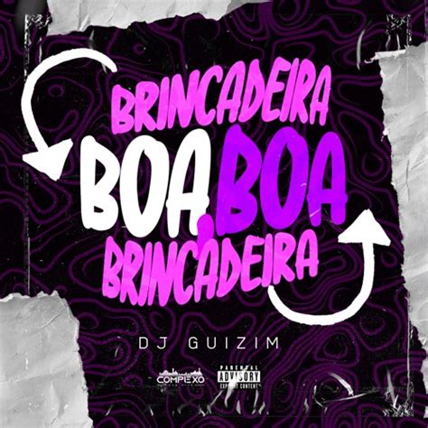 Stream Brincadeira Boa Boa Brincadeira Dj Guizim Complexo Dos Hits