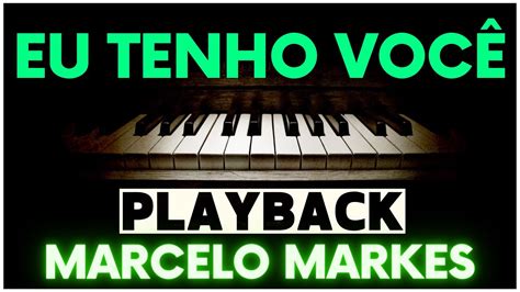 EU TENHO VOCÊ Playback Marcelo Markes feat Isadora Pompeo YouTube