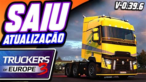 SAIU NOVA ATUALIZAÇÃO truckers of europe 3 new update YouTube